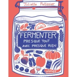Fermenter presque tout avec presque rien