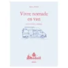 Vivre nomade en van ou en camion aménagé